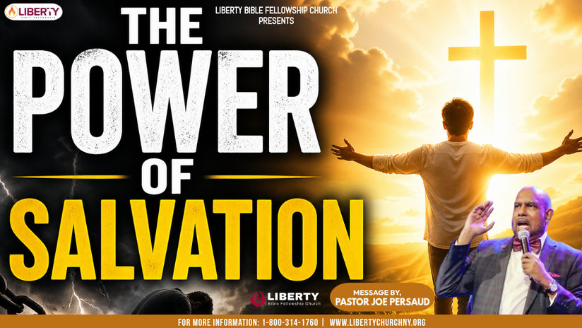 The power of salvation | Pastor Joe Persaud | Liberty Bible Fellowship Church | New York | Sermon